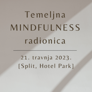 Temeljna mindfulness radionica u Splitu s dr.sc. Ivanom Burić